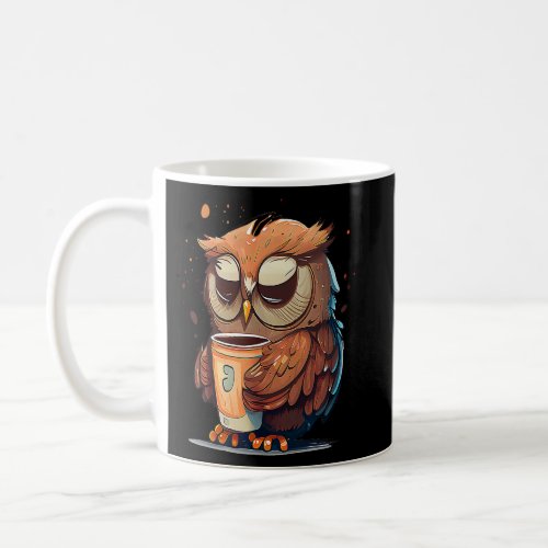 Cute Owl Coffee Bird Animal Sleepy Morning Owls  Coffee Mug