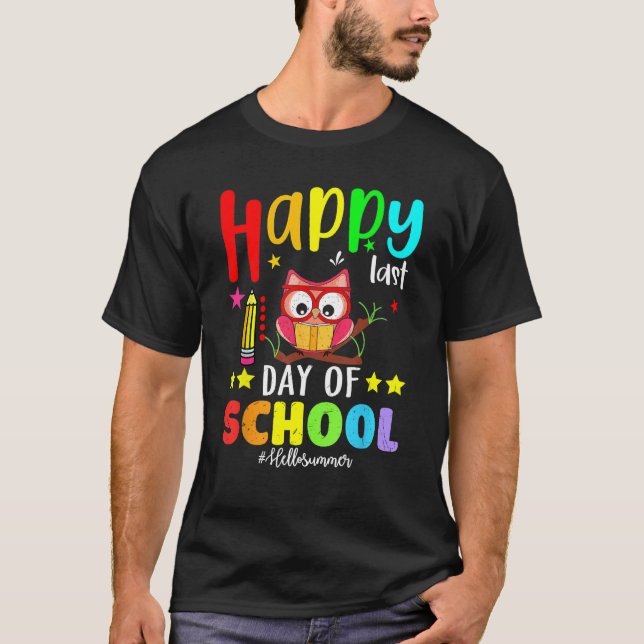 Cute Owl Happy Last Day Of School Teacher Student  T-Shirt (Front)