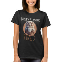 Cute Owl Humor Tired Womens