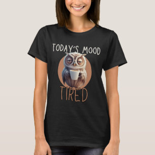 Cute Owl Humor Tired Womens  T-Shirt