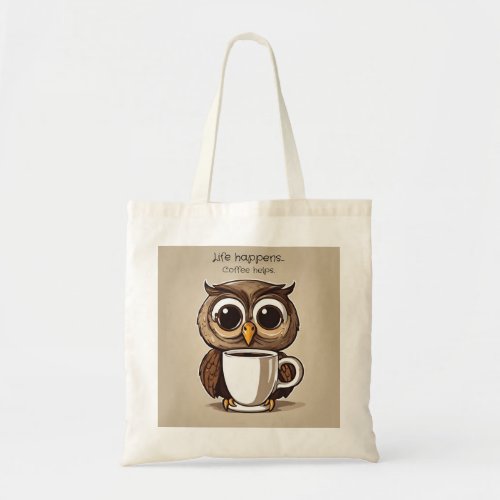 Cute Owl Life Happens Funny Tote Bag