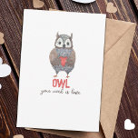 Cute Owl You Need is Love Valentine's Day Card<br><div class="desc">A cute owl Valentine's Day card for those who love sweet puns.  Card reads,  "Owl you need is love!"  Back of card has room for a handwritten message with a matching owl illustration accent.</div>
