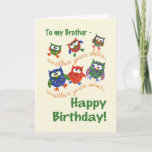 Cute Owls Birthday Card for a Brother<br><div class="desc">A fun birthday card for a Brother, with cute and colorful owls on a parchment-colored background, from a hand-painted paper collage by Judy Adamson. A custom front version of this birthday card is also available in case you want to use it for a different relation or a specific person and...</div>