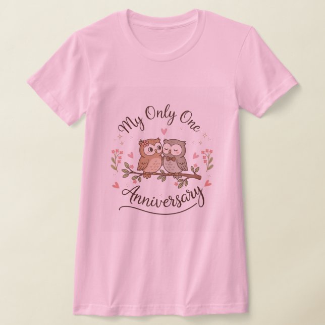 Cute Owls “My Only One” Anniversary Pink T-Shirt  (Laydown)