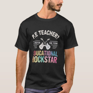 Cute P.E TEACHER EDUCATIONAL ROCKSTAR Educator Awa T-Shirt
