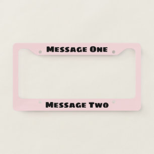 Cute Pale Pink and Black Fun Font Text Template License Plate Frame