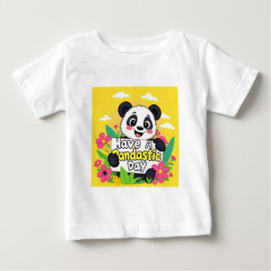 Cute Panda "Have A Pandastic Day"   Baby T-Shirt