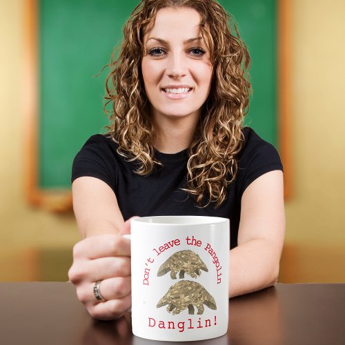 Cute Pangolin Slogan Coffee Mug