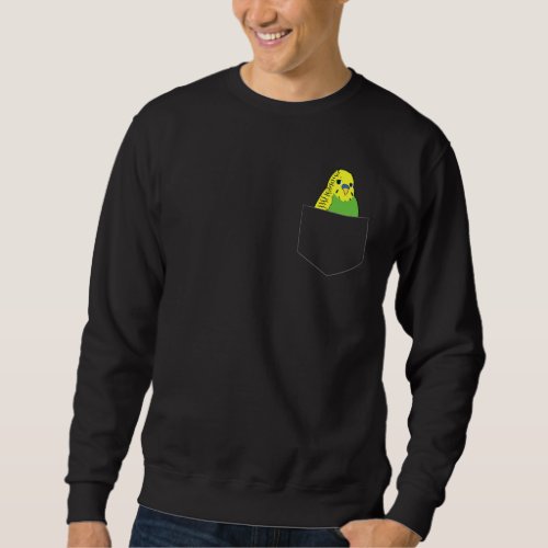 Cute Parakeet In Pocket Budgie Bird In Pocket Budg Sweatshirt