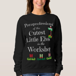 Cute Paraprofessional Teacher Christmas Elves Work Sweatshirt