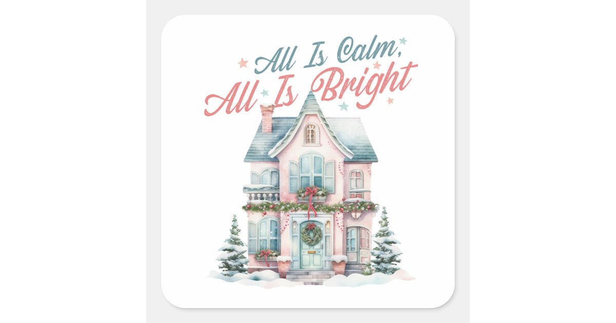 Cute Pastel All is Calm, All is Bright Christmas Square Sticker | Zazzle