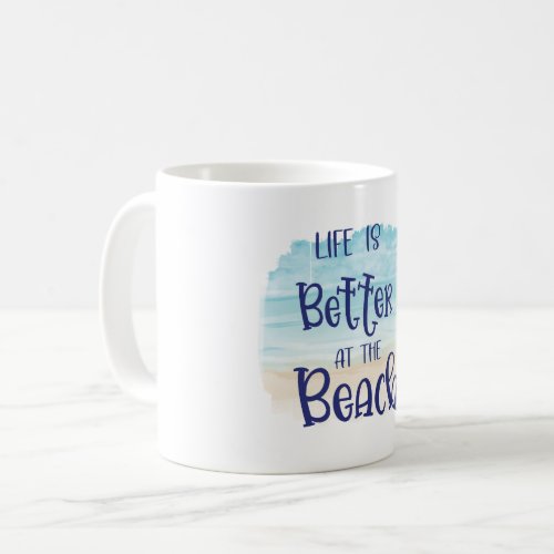 Cute Pastel Life is Better at the Beach Coffee Mug