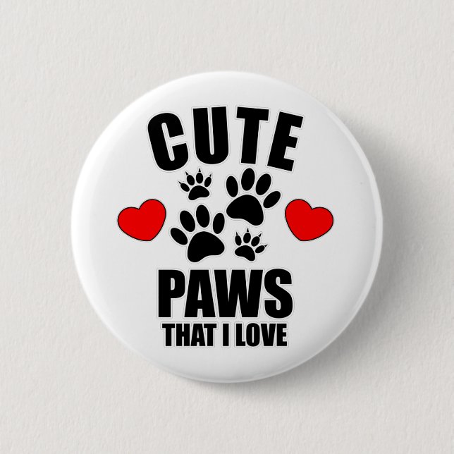 Cute Paws That I Love Button (Front)