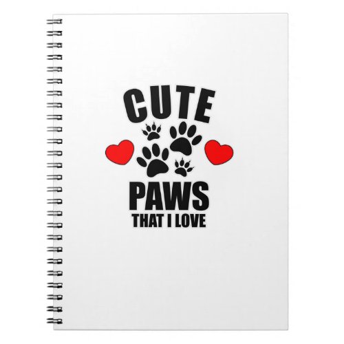 Cute Paws That I Love Notebook