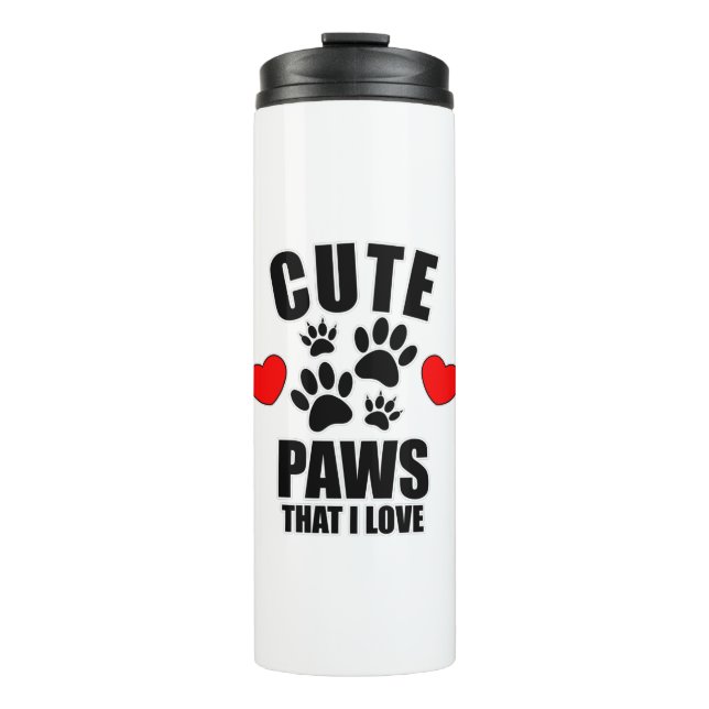 Cute Paws That I Love Thermal Tumbler (Front)