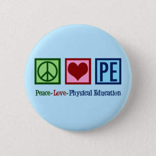 Cute PE Teacher Peace Love Physical Education Button