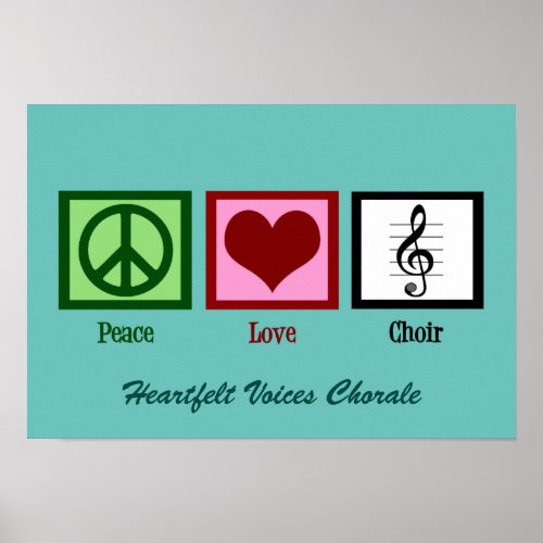 Cute Peace Love Choir Custom Teal Poster