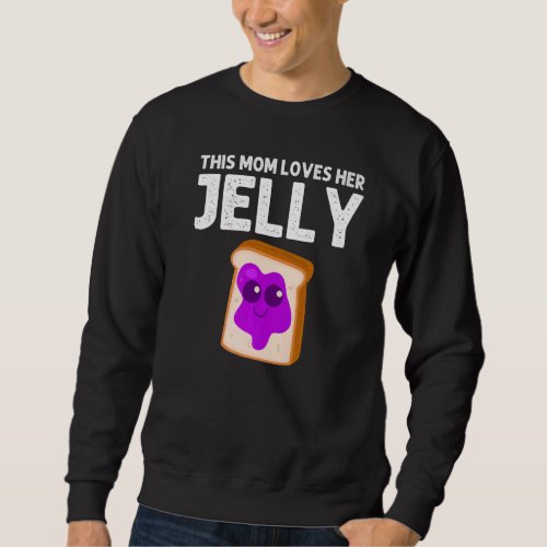 Cute Peanut Butter And Jelly Mom Women Matching BF Sweatshirt
