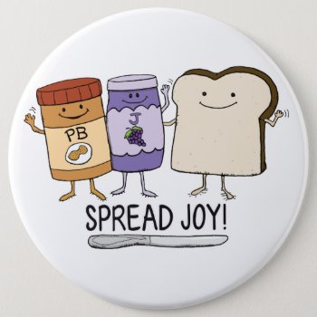 Cute Peanut Butter & Jelly & Bread Spread Joy Button by chuckink at Zazzle