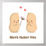 Cute Peanuts Nuts About You Pun Love Humor Poster
