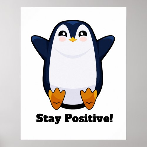 Cute Penguin Stay Positive Poster