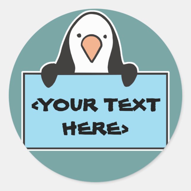 CUTE PENGUIN WITH CUSTOM SIGN, <YOUR TEXT HERE> CLASSIC ROUND STICKER (Front)