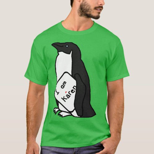 Cute Penguin with Karen Meme Sign T_Shirt