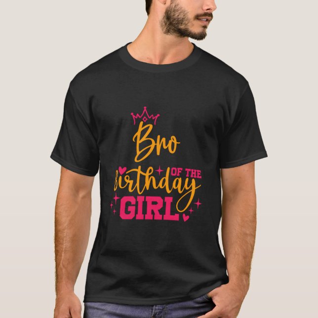 Cute Personalized Bro Of The Birthday Girl Matchin T-Shirt (Front)