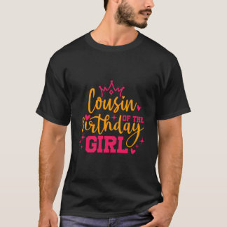 Cute Personalized Cousin Of The Birthday Girl Matc T-Shirt