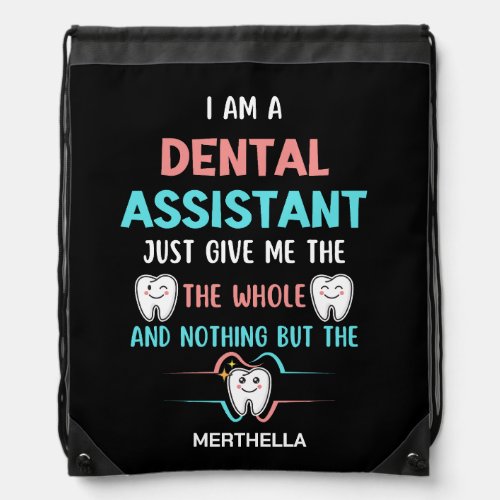 Cute Personalized DENTAL ASSISTANT The Whole Tooth Drawstring Bag