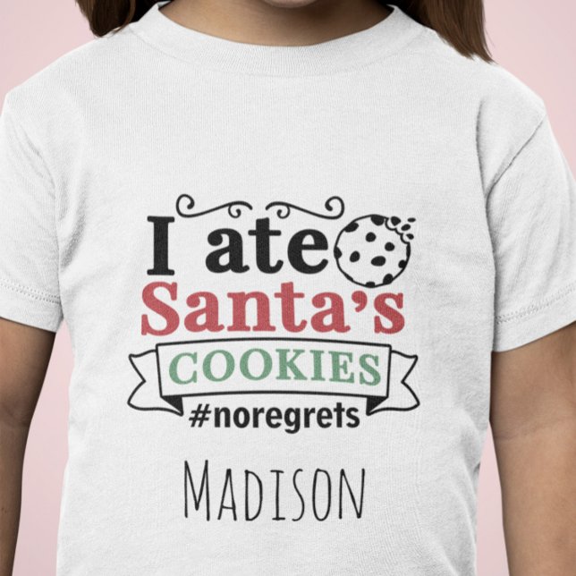 Cute Personalized I Ate Santas Cookies No Regrets T-Shirt (Creator Uploaded)