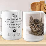 Cute Personalized Pet Photo Dog Cat Dad Coffee Mug<br><div class="desc">Surprise the Cat Dad this fathers day or for his birthday or any occasion with this super cute cat dad mug . "Dad ... I love how we don't even have to say out loud that I'm your favorite child" Makes a perfect gift from the cat ! Personalize with cats...</div>