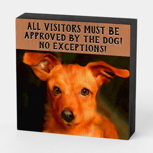 Cute Pet Art Funny Dog Approved Visitors Wooden Box Sign