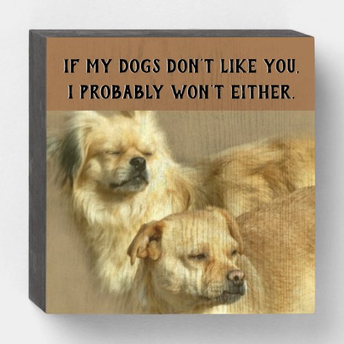 Cute Pet Photo Funny Dog Lovers Warning Wooden Box Sign