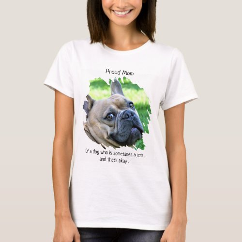 Cute Photo _ Proud Dog Mom T_Shirt