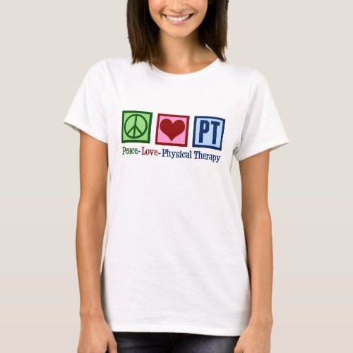 Cute Physical Therapist Peace Love PT Womens T_Shirt