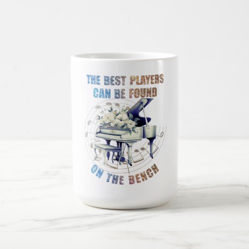 Cute Piano Player Best on Bench Quote Coffee Mug