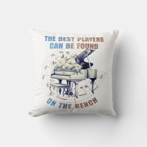 Cute Piano Player Best on Bench Quote Throw Pillow