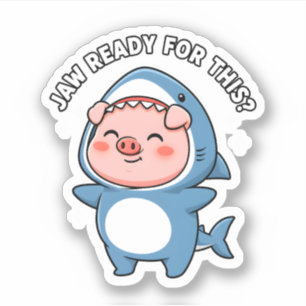 Cute Pig in Shark Costume "Jaw Ready For This?"  Sticker