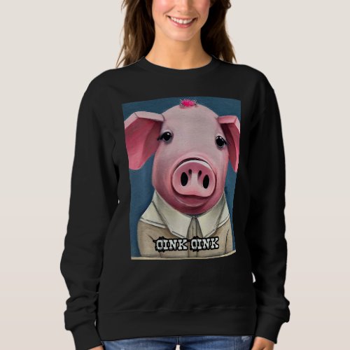 Cute Pig Piggie Oink Oink  54 Sweatshirt
