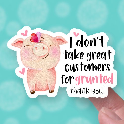 Cute Pig Pun Funny Great Customer Small Business Sticker