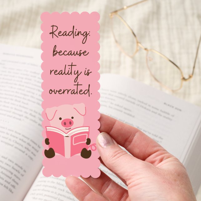 Cute Pig Reading  Reality is Overrated Bookmarks (Hand)