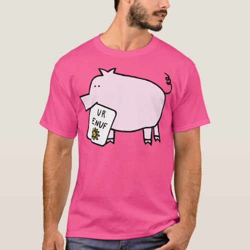 Cute Pig Says You Are Enough T_Shirt