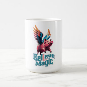 Cute Pig with Colorful wings Believe in Magic Coffee Mug