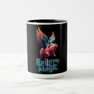 Cute Pig with Colorful wings   Believe in Magic  Mug