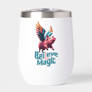 Cute Pig with Colorful wings Believe in Magic Thermal Wine Tumbler