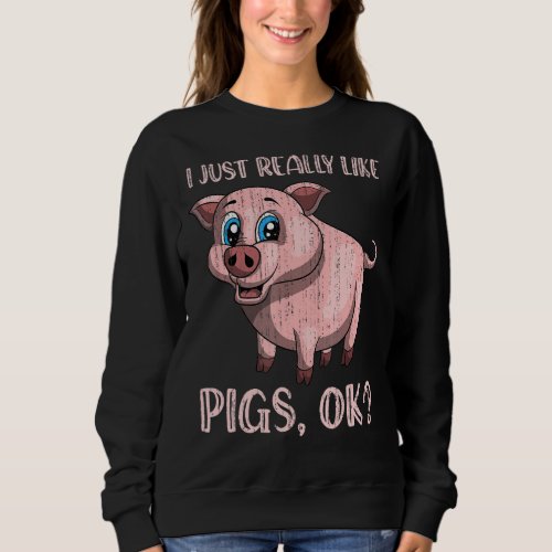 Cute Piglet Farm Animal   Farmer Farming Pig Sweatshirt
