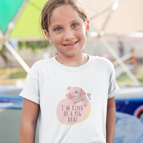 Cute Piglet _ Im Kind Of A Pig Deal T_Shirt