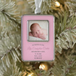 Cute Pink Baby Newborn Photo Keepsake Gift Christmas Ornament<br><div class="desc">Add your beautiful baby photograph on this chic pink baby girl photo birth announcement Christmas ornament keepsake gift with grey typography. Customize with birth details of your newborn under the picture.</div>