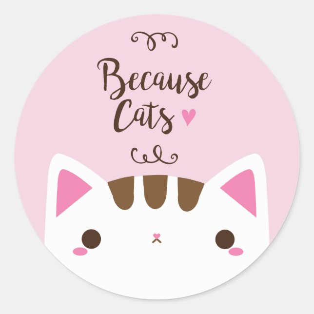 Cute Pink "Because Cats" Sticker (Front)